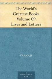 The World's Greatest Books — Volume 09 — Lives and Letters