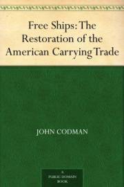 Free Ships: The Restoration of the American Carrying Trade