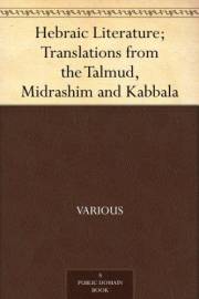 Hebraic Literature; Translations from the Talmud, Midrashim and Kabbala