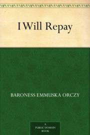 I Will Repay (The Scarlet Pimpernel Book 3)