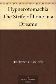 Hypnerotomachia The Strife of Loue in a Dreame