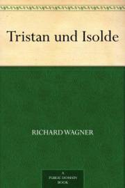 Tristan und Isolde Tristan und Isolde