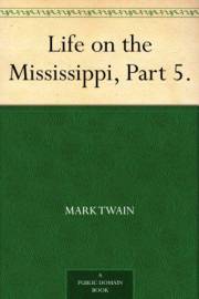 Life on the Mississippi, Part 5.