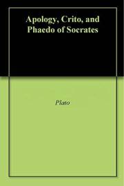 Apology, Crito, and Phaedo of Socrates