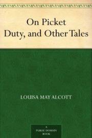 On Picket Duty, and Other Tales