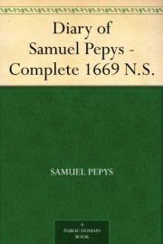 Diary of Samuel Pepys - Complete 1669 N.S.