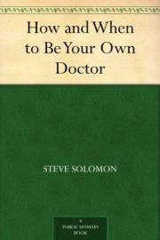 How and When to Be Your Own Doctor