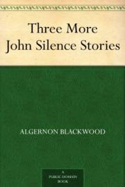 Three More John Silence Stories