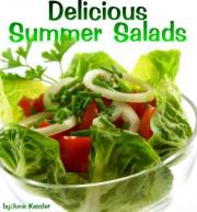 Delicious Summer Salad Recipes (Delicious Recipes Book 4)