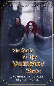 The Tale of the Vampire Bride (The Vampire Bride Dark Rebirth Trilogy Book 1)