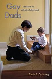 Gay Dads: Transitions to Adoptive Fatherhood (Qualitative Studies in Psychology Book 6)