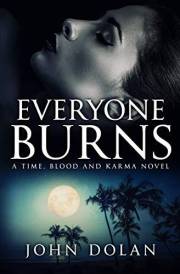 Everyone Burns (Time, Blood and Karma Book 1)