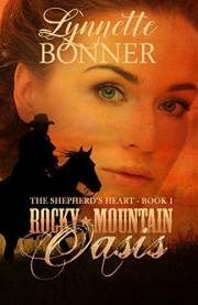 Rocky Mountain Oasis: A Christian Historical Western Romance (The Shepherd's Heart Book 1)