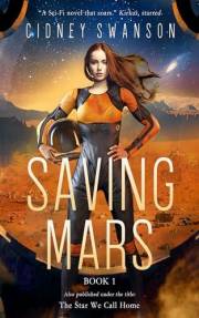 Saving Mars: The Star We Call Home (Saving Mars Series Book 1)