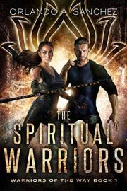 The Spiritual Warriors (Warriors of the Way Book 1)