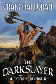 The Darkslayer: Underling Revenge (Book 3 of 16): Savage Sword & Sorcery Adventure Series