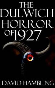 The Dulwich Horror of 1927: A Tale of the Cthulhu Mythos