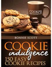 Cookie Indulgence: 150 Easy Cookie Recipes: Super-easy Bar, Brownie and Cookie Cookbook (Baking Cookbook)