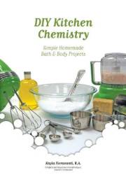 DIY Kitchen Chemistry: Simple Homemade Bath & Body Projects