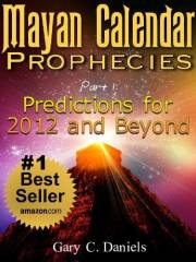 Mayan Calendar Prophecies| Part 1: Predictions for 2012 and Beyond Mayan Calendar Prophecies| Part 1: Predictions for 2012 and Beyond