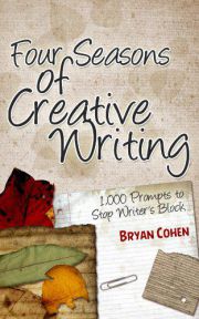 Four Seasons of Creative Writing: 1,000 Prompts to Stop Writer's Block (Story Prompts for Journaling, Blogging and Beating Wr