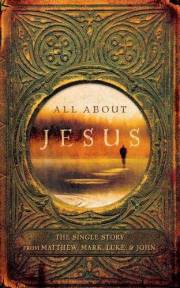 All About Jesus: The Single Story from Matthew, Mark, Luke, & John