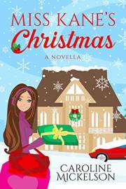 Miss Kane's Christmas (A Christmas Central Romantic Comedy Book 1) Miss Kane's Christmas (A Christmas Central Romantic Comedy Book 1)