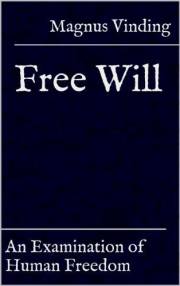 Free Will: An Examination of Human Freedom