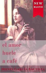 El amor huele a café (NEW BLEND) (Spanish Edition)
