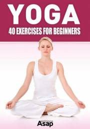 Yoga: 40 Exercises for Beginners