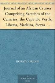 Journal of an African Cruiser Comprising Sketches of the Canaries, the Cape De Verds, Liberia, Madeira, Sierra Leone, and Oth