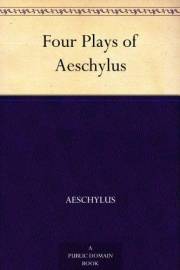 Four Plays of Aeschylus