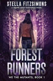 Forest Runners: A Young Adult Dystopian Novel (We The Mutants Book 1)