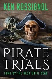 Pirate Trials: Hung by the Neck Until Dead Pirate Trials: Hung by the Neck Until Dead