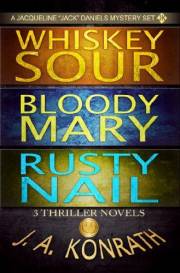 Jack Daniels Series - Three Thriller Novels (Whiskey Sour, Bloody Mary, Rusty Nail) (J.A. Konrath Thriller Collections)