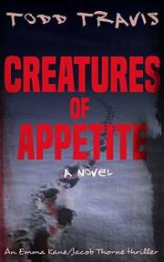 CREATURES OF APPETITE (Emma Kane / Jacob Thorne Book 1)