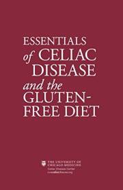 Essentials of Celiac Disease and the Gluten-Free Diet: Living Gluten Free with Celiac / Coeliac Disease & Gluten Sensitivity