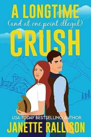 A Longtime (and at one point Illegal) Crush: A sweet, small town, Brother's Best Friend, Romantic Comedy (Small Town, Big Sky