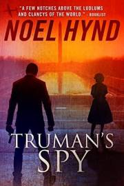 Truman's Spy: A Cold War Spy Thriller (Truman's Spy Series Book 1)