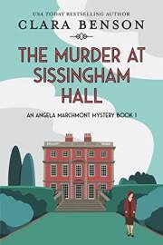 The Murder at Sissingham Hall (An Angela Marchmont Mystery Book 1)