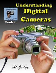 Understanding Digital Cameras: An Illustrated Guidebook (Finely Focused Photography Books 1)