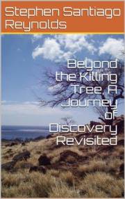 Beyond the Killing Tree, A Journey of Discovery Revisited