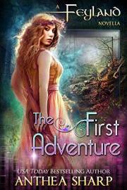 The First Adventure: Feyland Series Prequel Novella