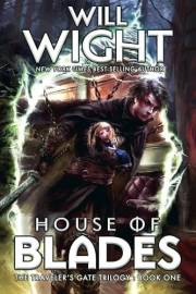 House of Blades (The Traveler's Gate Trilogy Book 1)