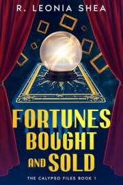 Fortunes Bought and Sold (The Calypso Files Book 1)