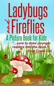 Ladybugs and Fireflies: What Are Ladybugs? What Are Fireflies? A Picture Book For Kids