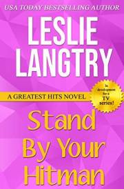 Stand By Your Hitman: Romantic Comedy Mystery (Greatest Hits Mysteries Book 3)