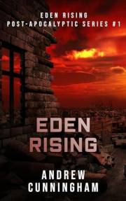 Eden Rising (Eden Rising Post-Apocalyptic Series Book 1)