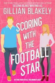 Scoring with the Football Star: A Second Chance Contemporary Romance (Getting Frisky in all the Wrong Places Book 1)