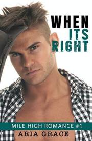 When It's Right : Contemporary M/M Romance (Mile High Romance Book 1)